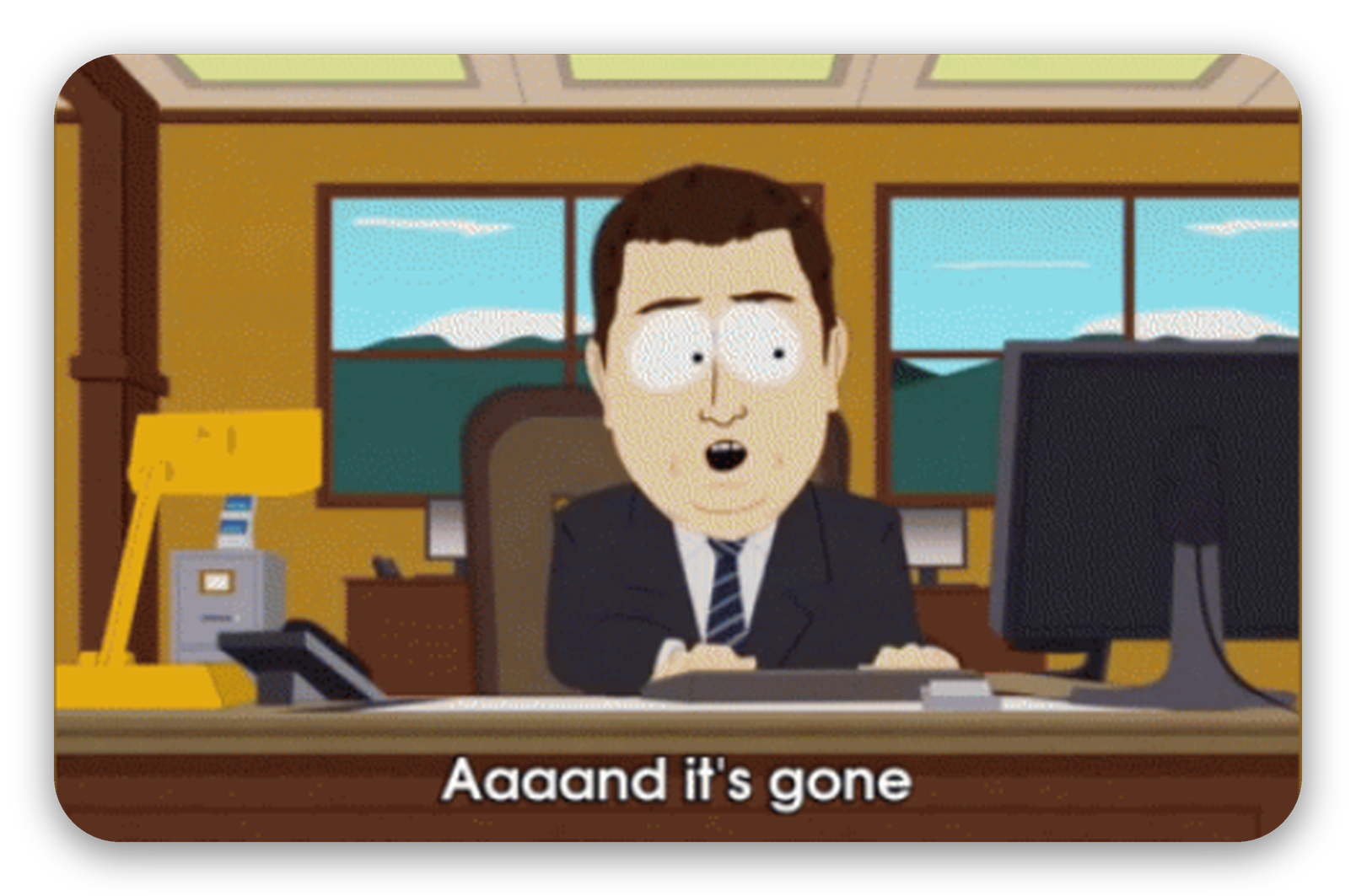 And it's gone